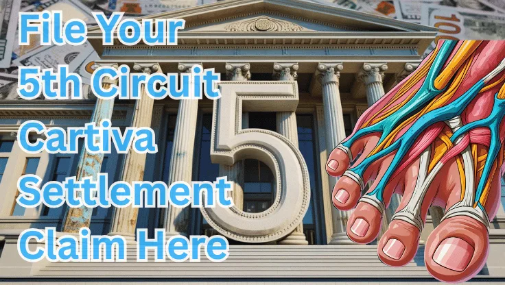 File Your 5th Circuit Cartiva Settlement Claim Here text on depiction of Fifth Circuit court with toe and foot tendons and high value cash backdrop.