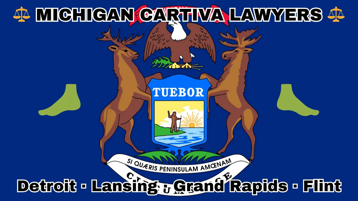 MICHIGAN CARTIVA LAWYERS: Detroit, Lansing, Grand Rapids, and Flint text on MI state flag with a big toe and foot depicted near an elk, moose and bald eagle flanking a shield featuring a man standing on a sunny lake with a raised hand and rifle.