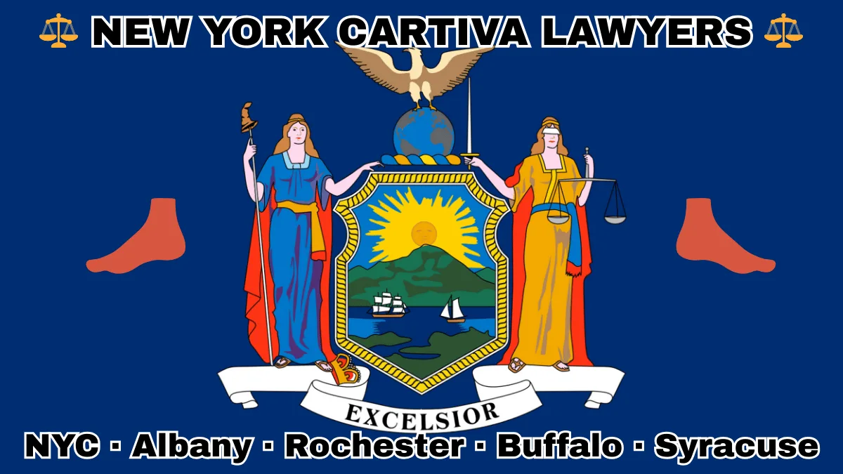 NEW YORK CARTIVA LAWYERS: NYC, Albany, Rochester, Buffalo, and Syracuse text on NY state flag with a big toe and foot depicted near Liberty and Justice holding a sword and scales, an eagle atop a globe, and a shield featuring the sun shining over the mountains onto Hudson River boaters.