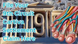 File Your 9th Circuit Cartiva Settlement Claim Here text on depiction of Ninth Circuit court with toe and foot tendons and high value cash backdrop.