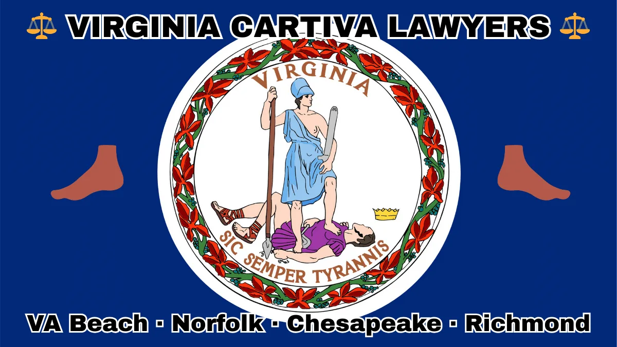VIRGINIA CARTIVA LAWYERS: VA Beach, Norfolk, Chesapeake, and Richmond text on VA state flag with a big toe and foot depicted near Virtus defeating Tyranny with a spear and sword.